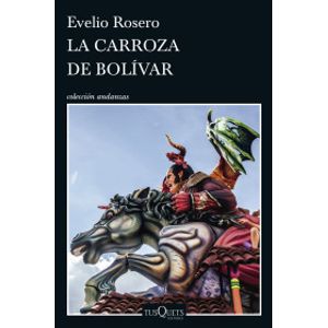 Portada del libro LA CARROZA DE BOLIVAR Autor ROSERO, EVELIO