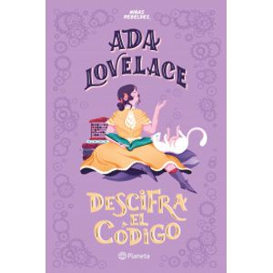 Portada del libro ADA LOVELACE DESCIFRA EL CODIGO Autor CAVALLO, FRANCESCA Y OTRO