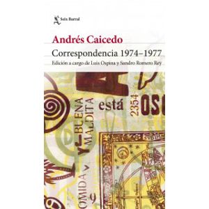 Portada del libro CORRESPONDENCIA 1974 1977 Autor CAICEDO, ANDRES