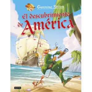 Portada del libro EL DESCUBRIMIENTO DE AMERICA Autor STILTON, GERONIMO