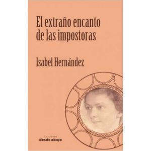 Portada del libro EL EXTRAÑO ENCANTO DE LAS IMPOSTORAS Autor HERNANDEZ, ISABEL