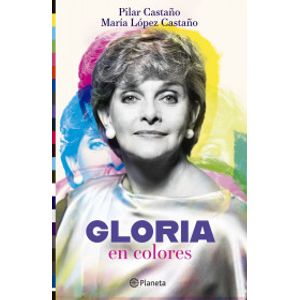 Portada del libro GLORIA EN COLORES Autor CASTAÑO, PILAR Y LOPEZ CASTAÑO MARIA