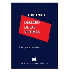 Portada del libro COMPENDIO DERECHO DE LAS VICTIMAS Autor UMBARILA, JOSE IGNACIO