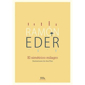 Portada del libro EL SIMETRICO MILAGRO Autor EDER, RAMON