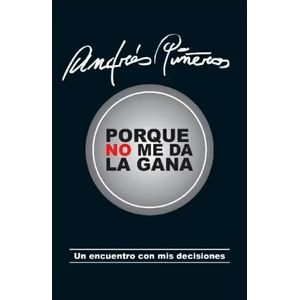 Portada del libro PORQUE NO ME DA LA GANA Autor PIÑEROS MARIN, CARLOS ANDRES