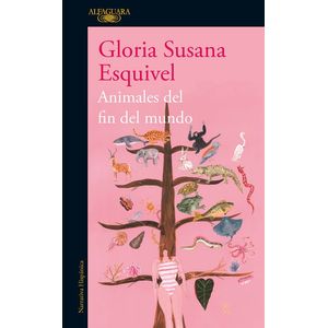 Portada del libro ANIMALES DEL FIN DEL MUNDO Autor ESQUIVEL, GLORIA SUSANA