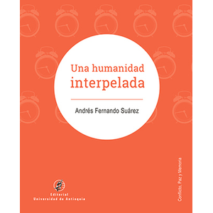Portada del libro UNA HUMANIDAD INTERPELADA Autor SUAREZ, ANDRES FERNANDO