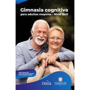 Portada del libro GIMNASIA COGNITIVA PARA ADULTOS MAYORES NIVEL FACIL Autor GOMEZ RUIZ, ISABELA