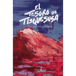 Portada del libro EL TESORO DE TISQUESUSA Autor IRIARTE MARTINEZ, FERNANDO