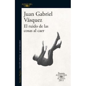 Portada del libro EL RUIDO DE LAS COSAS AL CAER Autor VASQUEZ, JUAN GABRIEL