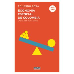 Portada del libro ECONOMIA ESENCIAL DE COLOMBIA Autor LORA, EDUARDO