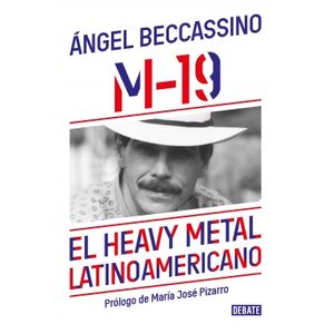 Portada del libro M 19 EL HEAVY METAL LATINOAMERICANO Autor BECCASSINO, ANGEL