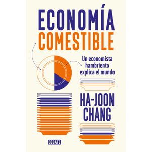 Portada del libro ECONOMIA COMESTIBLE Autor CHANG, HA JOON