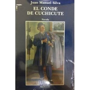 Portada del libro EL CONDE DE CUCHICUTE Autor SILVA, JUAN MANUEL