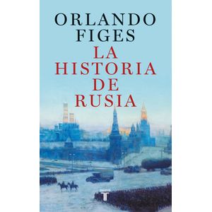 Portada del libro LA HISTORIA DE RUSIA Autor FIGES, ORLANDO