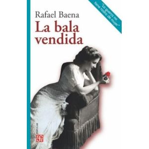 Portada del libro LA BALA VENDIDA Autor BAENA, RAFAEL