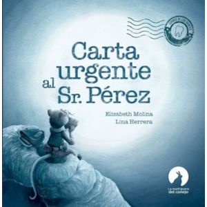 Portada del libro CARTA URGENTE AL SR PEREZ Autor MOLINA O, ELIZABETH Y HERRERA, LINA