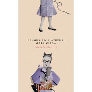 Portada del libro LENGUA ROSA AFUERA GATA CIEGA Autor PAZ GUERRERO, MARIA