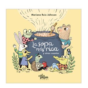 Portada del libro SOPA MAS RICA Y OTROS CUENTOS, LA Autor RUIZ JOHNSON, MARIANA