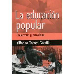 Portada del libro LA EDUCACION POPULAR Autor TORRES CARRILLO, ALFONSO