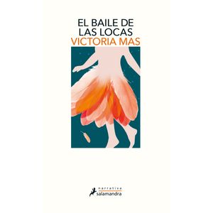 Portada del libro EL BAILE DE LAS LOCAS Autor MAS, VICTORIA
