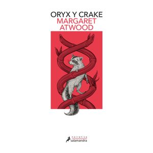 Portada del libro ORYX Y CRAKE Autor ATWOOD, MARGARET