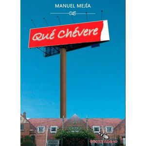 Portada del libro QUE CHEVERE Autor MEJIA, MANUEL