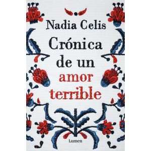 Portada del libro CRONICA DE UN AMOR TERRIBLE Autor CELIS, NADIA