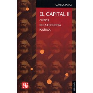 Portada del libro EL CAPITAL III CRITICA DE LA ECONOMIA POLITICA Autor MARX, CARLOS