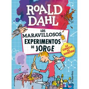 Portada del libro LOS MARAVILLOSOS EXPERIMENTOS DE JORGE Autor DAHL, ROALD