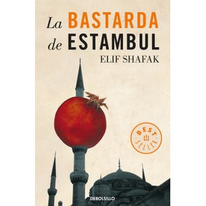 Portada del libro LA BASTARDA DE ESTAMBUL Autor SHAFAK, ELIF