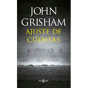 Portada del libro AJUSTE DE CUENTAS Autor GRISHAM, JOHN