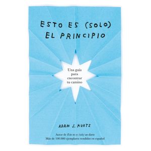 Portada del libro ESTO ES SOLO EL PRINCIPIO Autor KURTZ, ADAM J