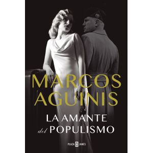 Portada del libro LA AMANTE DEL POPULISMO Autor AGUINIS, MARCOS