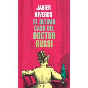 Portada del libro EL ULTIMO CASO DEL DOCTOR RUSSI Autor RIVEROS, JAVIER