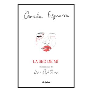 Portada del libro LA SED DE MI Autor ESGUERRA, CAMILA