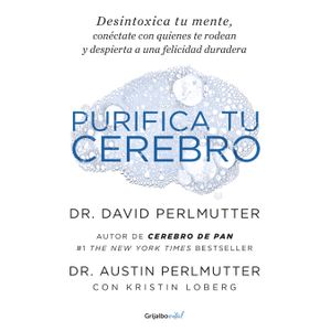 Portada del libro PURIFICA TU CEREBRO Autor PERLMUTTER, DAVID Y OTRO