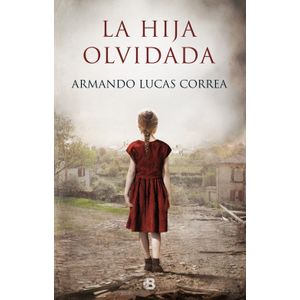 Portada del libro LA HIJA OLVIDADA Autor CORREA, ARMANDO LUCAS