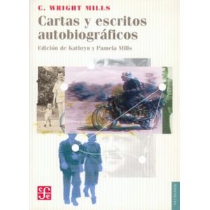 Portada del libro CARTAS Y ESCRITOS AUTOBIOGRAFICOS Autor MILLS, C WRIGHT
