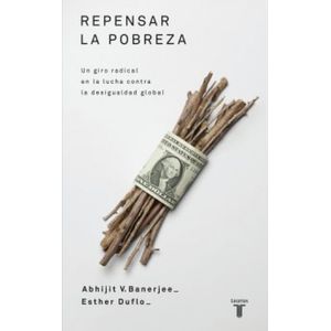 Portada del libro REPENSAR LA POBREZA Autor BANERJEE, ABHIJIT Y DUFLO, ESTHER