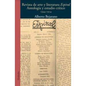 Portada del libro REVISTA DE ARTE Y LITERATURA ESPIRAL ANTOLOGIA Y ESTUDIO CRITICO 1944 1954 Autor BEJARANO, ALBERTO