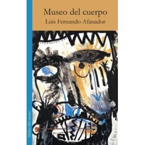 Portada del libro MUSEO DEL CUERPO Autor AFANADOR, LUIS FERNANDO