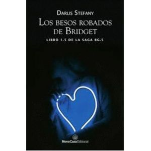 Portada del libro LOS BESOS ROBADOS DE BRIDGET Autor STEFANY, DARLIS