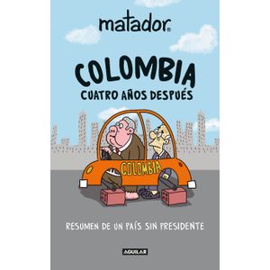 Portada del libro COLOMBIA CUATRO AÑOS DESPUES Autor MATADOR
