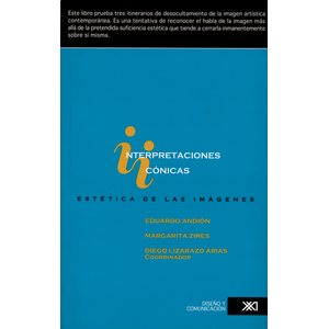 Portada del libro INTERPRETACIONES ICONICAS ESTETICA DE LAS IMAGENES Autor ANDION, EDUARDO