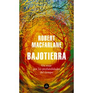 Portada del libro BAJOTIERRA Autor MACFARLANE, ROBERT