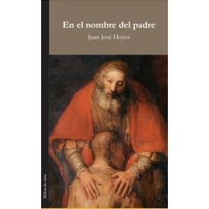 Portada del libro EN EL NOMBRE DEL PADRE Autor HOYOS, JUAN JOSE