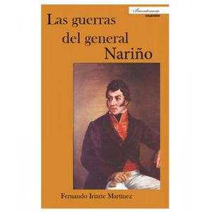 Portada del libro LAS GUERRAS DEL GENERAL NARIÑO Autor IRIARTE MARTINEZ, FERNANDO