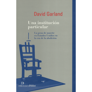 Portada del libro UNA INSTITUCION PARTICULAR Autor GARLAND, DAVID