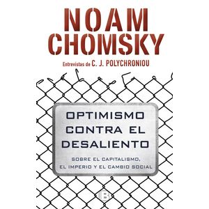 Portada del libro OPTIMISMO CONTRA EL DESALIENTO Autor CHOMSKY. NOAM